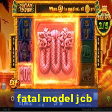 fatal model jcb